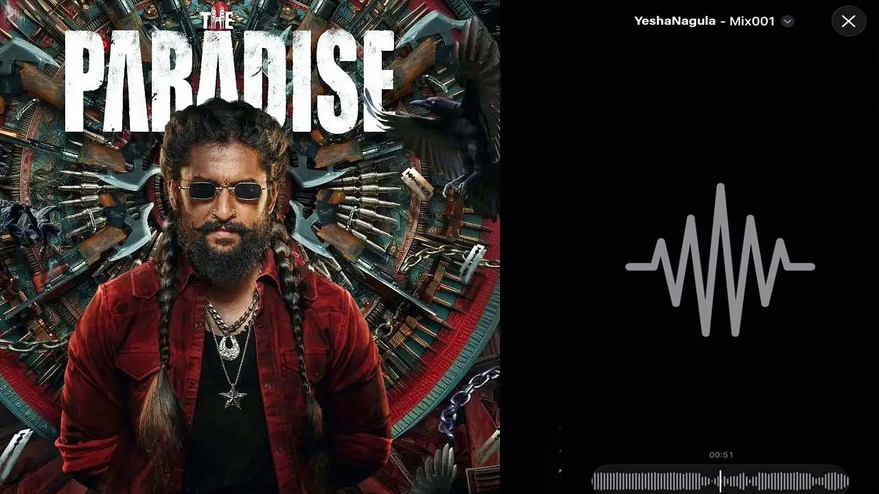 ఆగస్టు 29న ‘ది ప్యారడైజ్’ నుంచి ‘యెషనాగుల’ సాంగ్ విడుదల